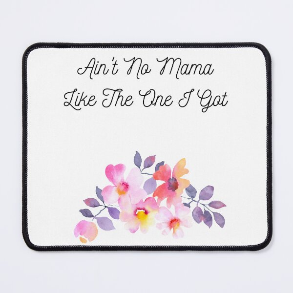 Item preview, Aint No MaMa Like The One You Got Gift Idea designed and sold by LGMmugsdesign.