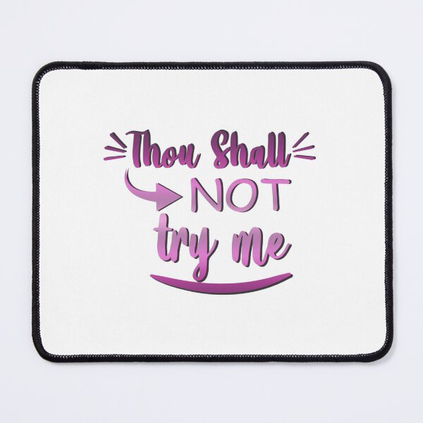 Item preview, Thou Shall Not Try Me designed and sold by SimplyCosmic11.