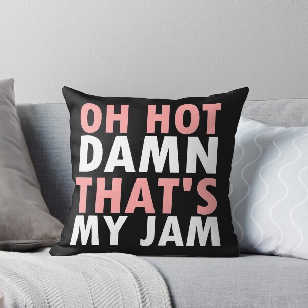 Item preview, OH HOT DAMN THAT'S MY JAM designed and sold by Divertions.