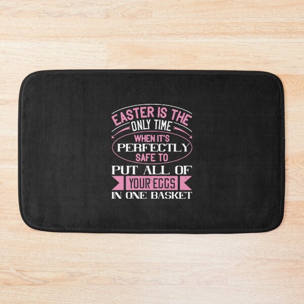 Item preview, Easter is the only time when it's perfectly safe to put all of your eggs in one basket-01 designed and sold by Corelli87.