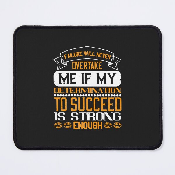 Item preview, Failure will never overtake me if my determination to succeed is strong enough-01 designed and sold by Corelli87.