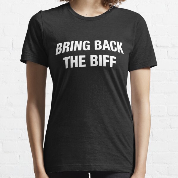 Bring Back the Biff Essential T-Shirt