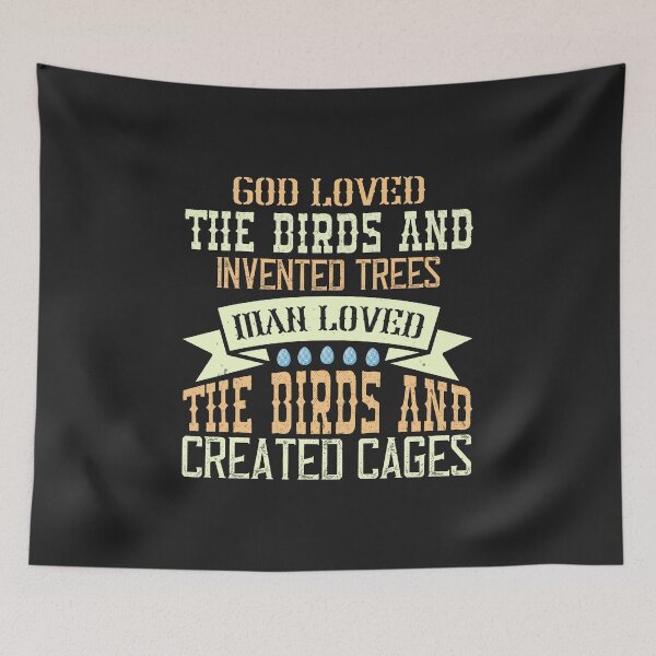 Item preview, God loved the birds and invented trees. Man loved the birds and created cages-01 designed and sold by Corelli87.