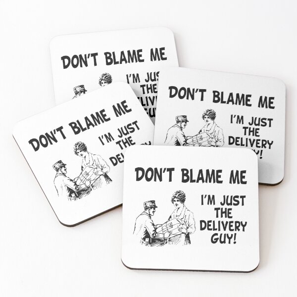 Item preview, Don't Blame Me, I'm Just The Delivery Guy! (Funny Quote about Delivery Services - Viral Memes and Cool Sayings) designed and sold by SassyClassyMe.