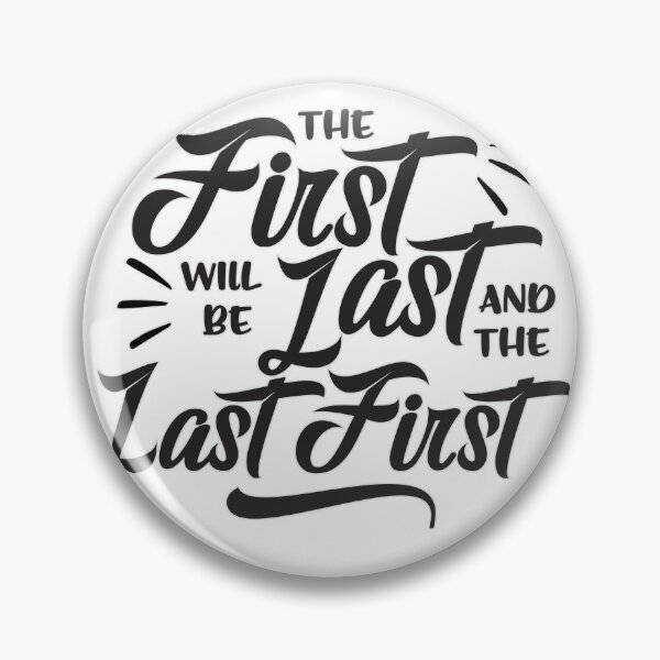 Item preview, The First will be Last, and the Last, First - Christianity designed and sold by Rhu Creations.
