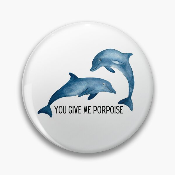 Item preview, You Give Me Porpoise - Dolphins designed and sold by sorryimbusy.