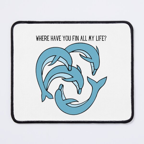 Item preview, Where Have You Fin All My Life - Dolphins designed and sold by sorryimbusy.