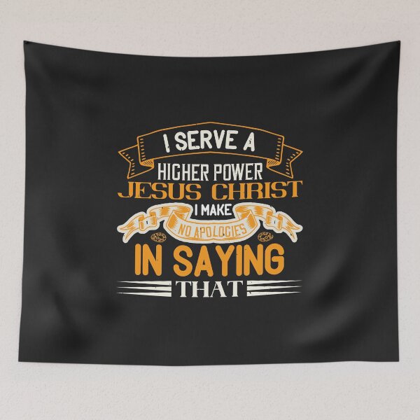 Item preview, I serve a higher power, Jesus Christ. I make no apologies in saying that-01 designed and sold by Corelli87.