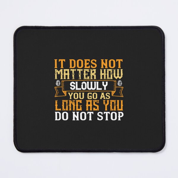 Item preview, It does not matter how slowly you go as long as you do not stop-01 designed and sold by Corelli87.