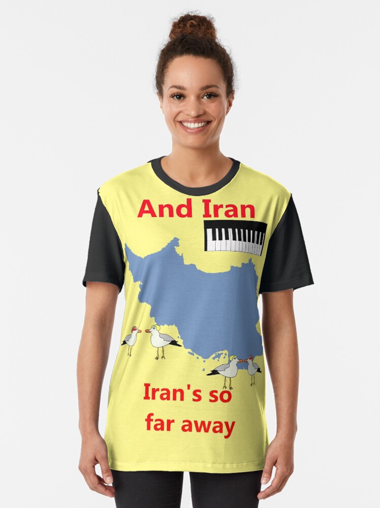 Thumbnail 2 of 5, Graphic T-Shirt, IRAN - Misheard Song Lyric designed and sold by Birchmark.