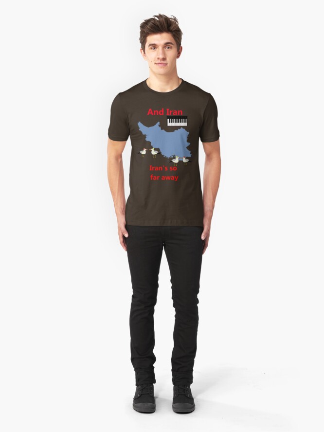 Alternate view of IRAN - Misheard Song Lyric Slim Fit T-Shirt