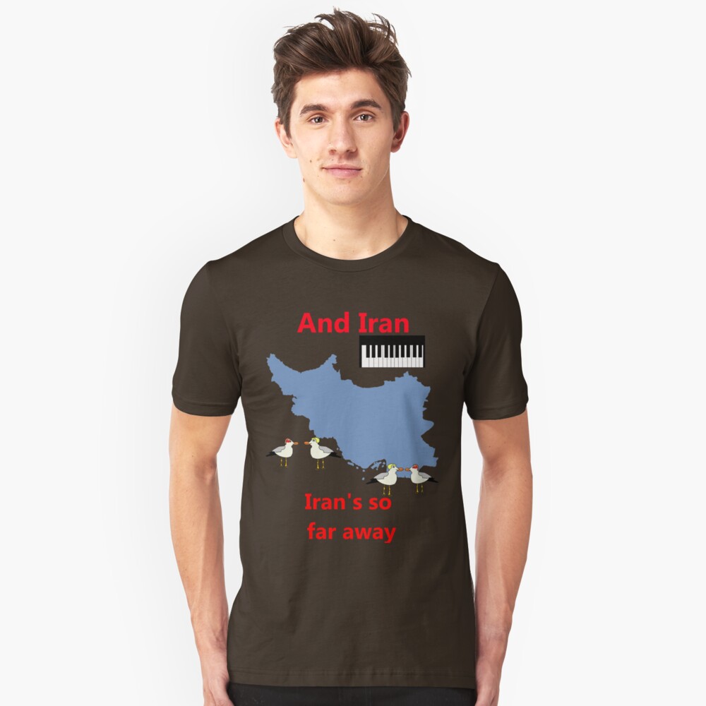 IRAN - Misheard Song Lyric Slim Fit T-Shirt