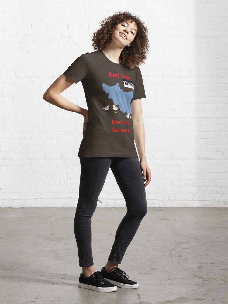 Alternate view of IRAN - Misheard Song Lyric Essential T-Shirt