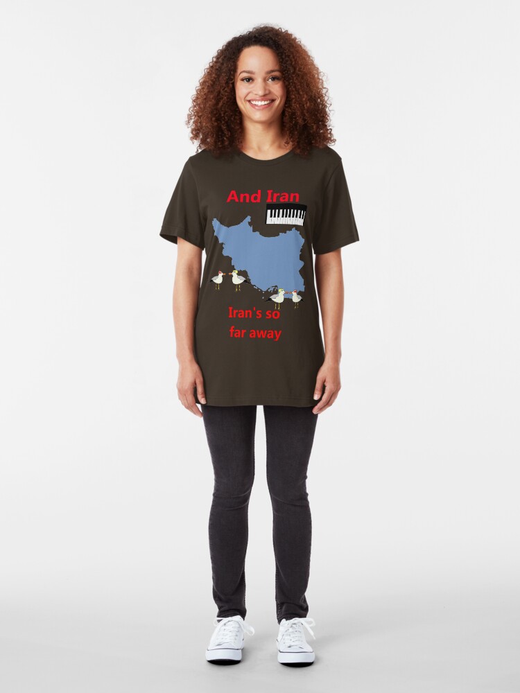 Alternate view of IRAN - Misheard Song Lyric Slim Fit T-Shirt