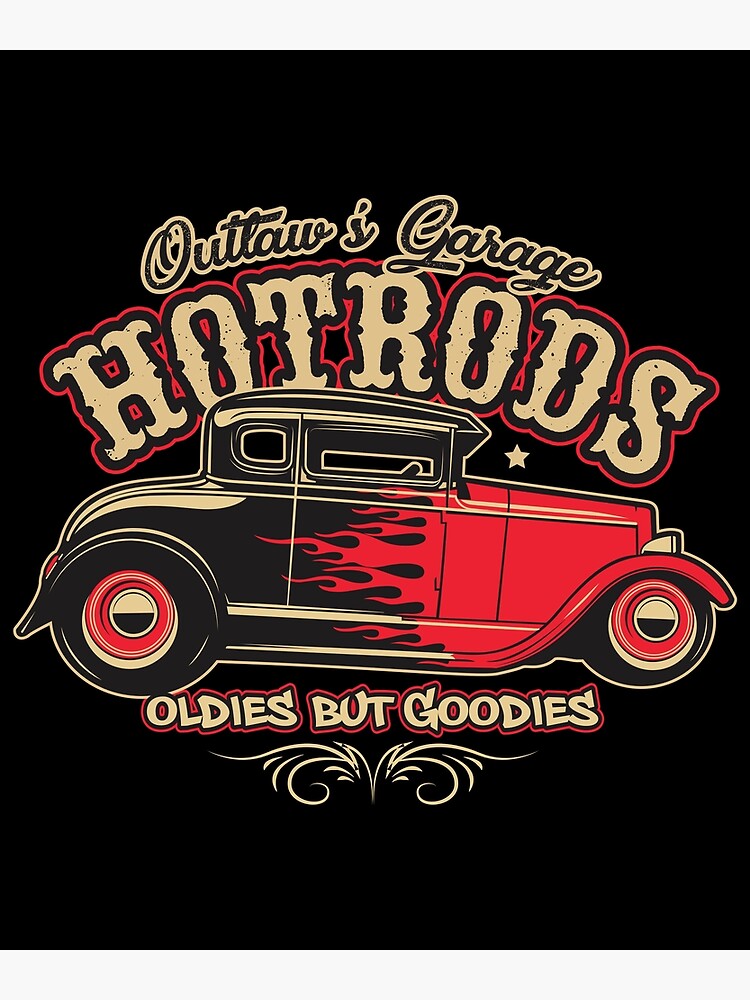 "Hotrods, Oldies But Goodies Vintage Car" Poster for Sale by GeeHanz