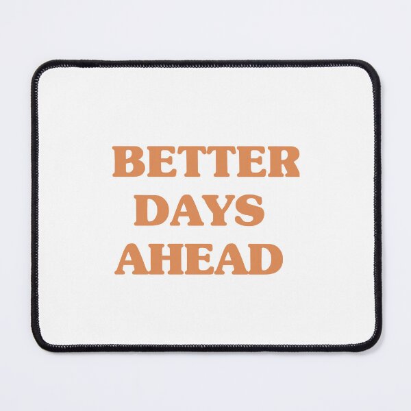 Item preview, better days ahead inspirational designed and sold by Asahi-kun.