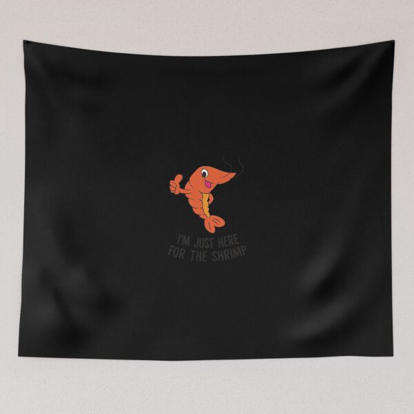 Item preview, I'M Just Here For The Shrimps designed and sold by denissebla.