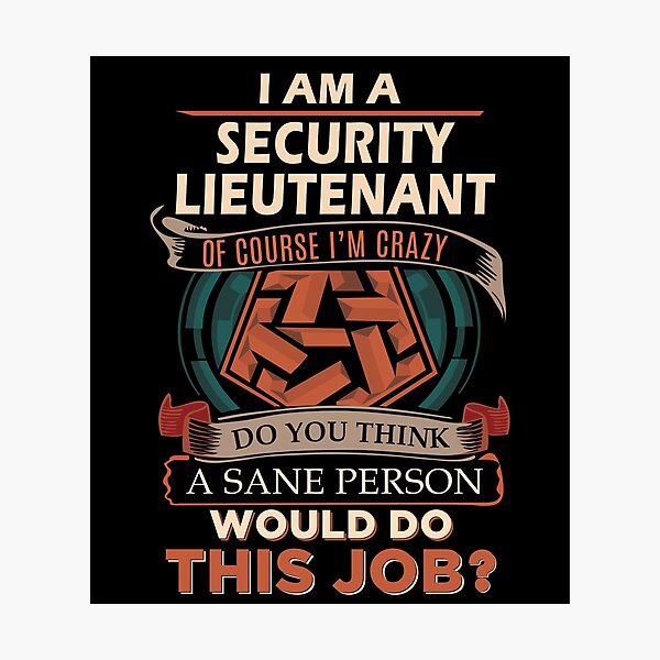 Item preview, Security Lieutenant T Shirt - Sane Person Job Gift Item Tee designed and sold by stacyarmst.