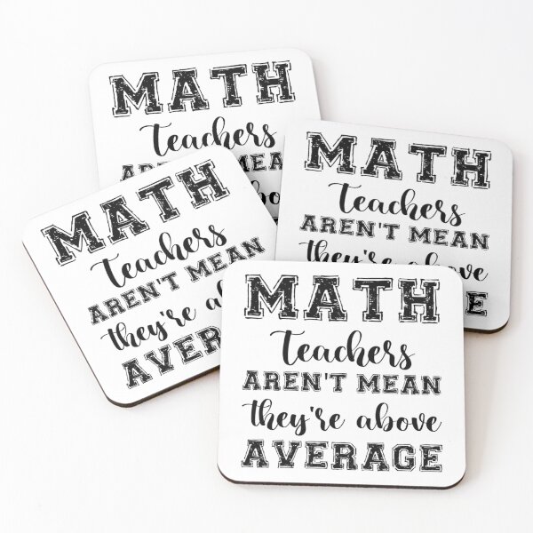 Item preview, MATH TEACHERS aren_t mean_ they_re ABOVE AVERAGE    designed and sold by ArrowsAndApple.