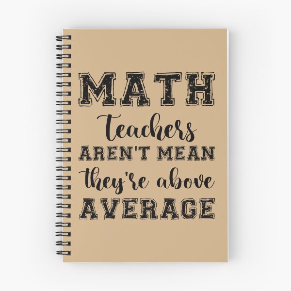 Item preview, MATH TEACHERS aren_t mean_ they_re ABOVE AVERAGE    designed and sold by ArrowsAndApple.