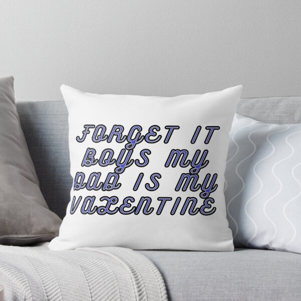 Item preview, FORGET IT BOYS MY DAD IS MY VALENTINE designed and sold by PZnumberone.