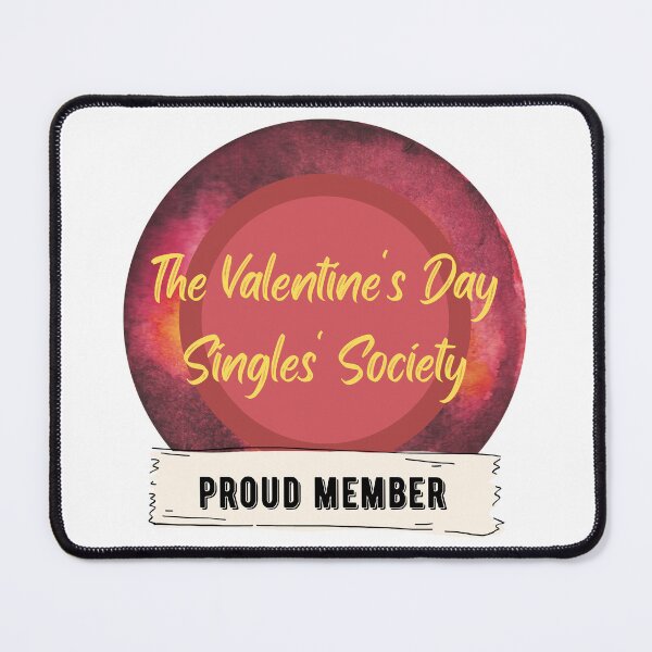 Item preview, The Valentine's Day Singles' Society - Proud Member designed and sold by CosmicStory.