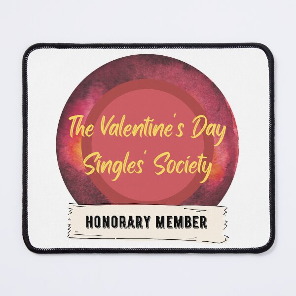 Item preview, The Valentine's Day Singles' Society - Honorary Member designed and sold by CosmicStory.