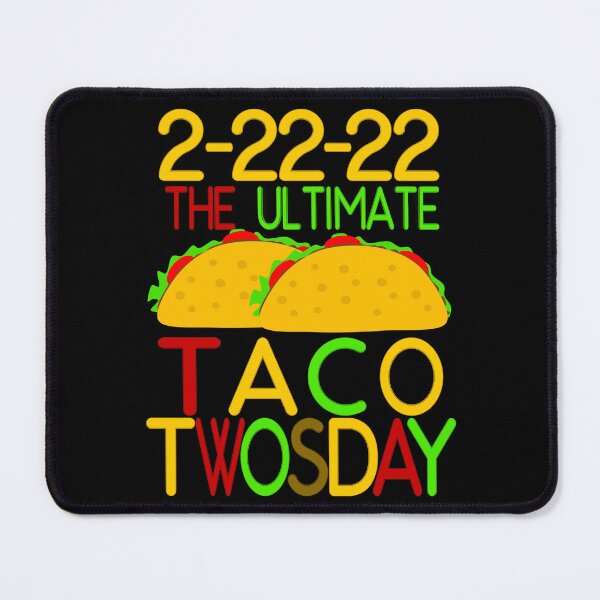 Item preview, Taco Twosday 2/22/22 February 22nd 2022 designed and sold by toddbrooney.