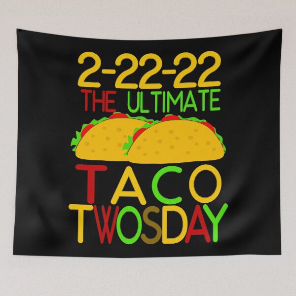 Item preview, Taco Twosday 2/22/22 February 22nd 2022 designed and sold by toddbrooney.