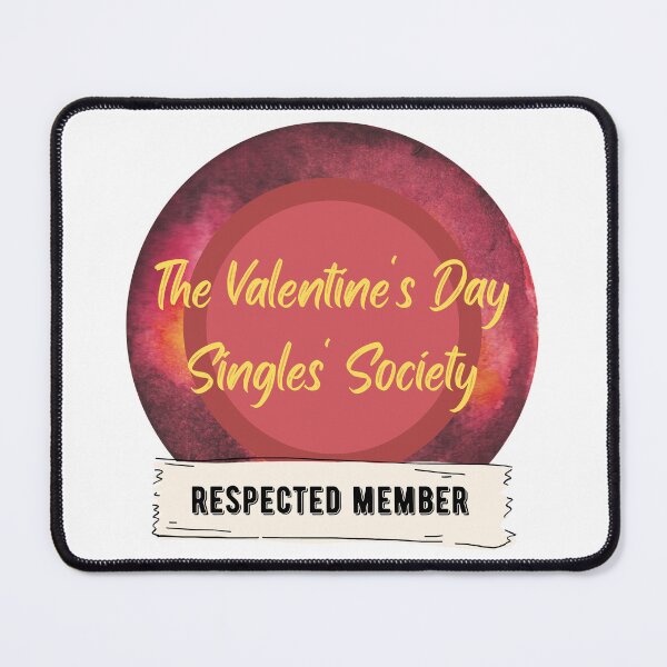 Item preview, The Valentine's Day Singles' Society - Respected Member designed and sold by CosmicStory.