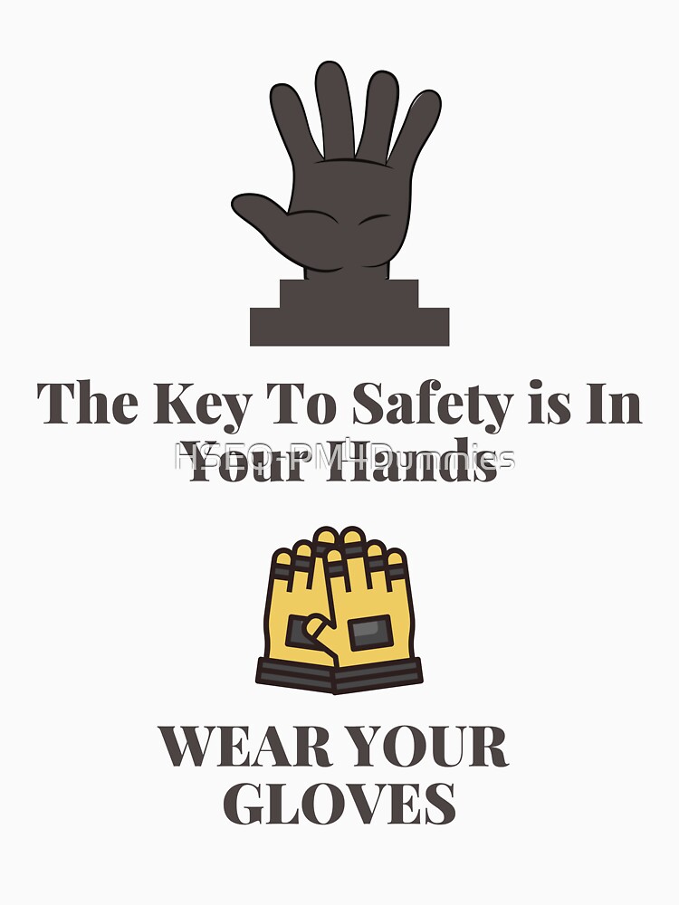 "The Key to Safety is in Your Hands, Please Wear Your Gloves