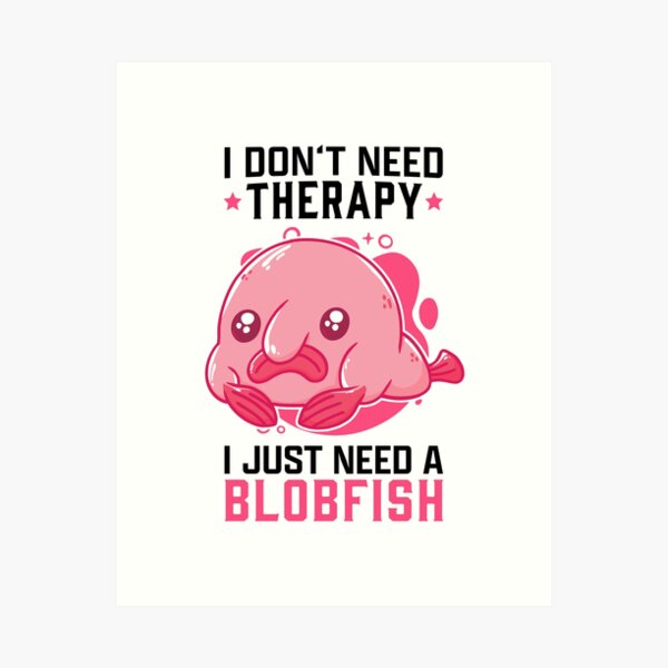 The Therapy Den Page - The Blobfish is currently my spirit animal