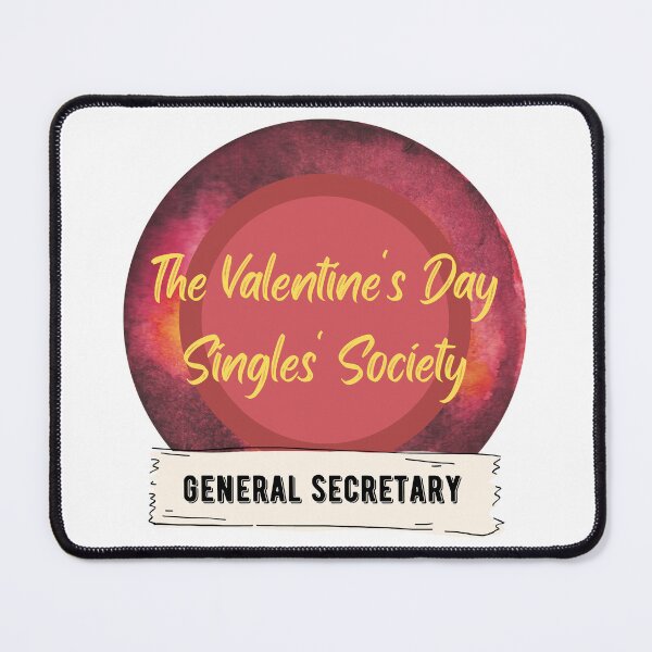 Item preview, The Valentine's Day Singles' Society - General Secretary designed and sold by CosmicStory.