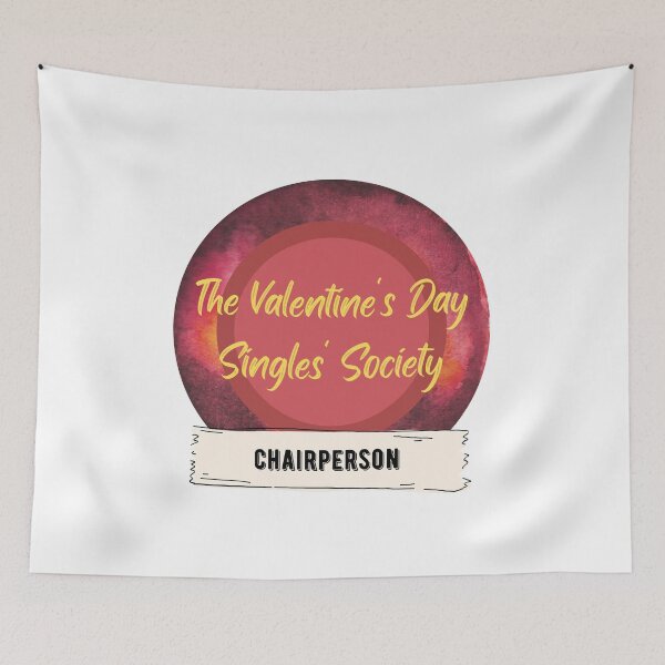 Item preview, The Valentine's Day Singles' Society - Chairperson designed and sold by CosmicStory.
