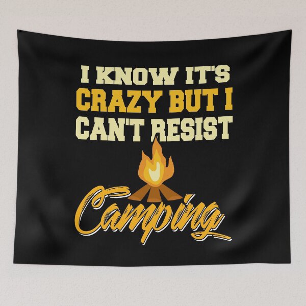 Item preview, I know it's crazy, but I can't resist Camping designed and sold by NeXore.