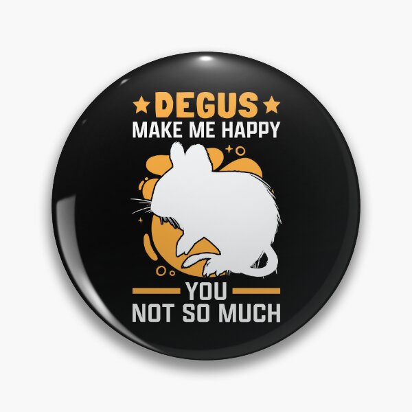 Item preview, Degus Make Happy Chilean Rodent Degu designed and sold by madgrfx.