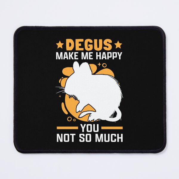 Item preview, Degus Make Happy Chilean Rodent Degu designed and sold by madgrfx.
