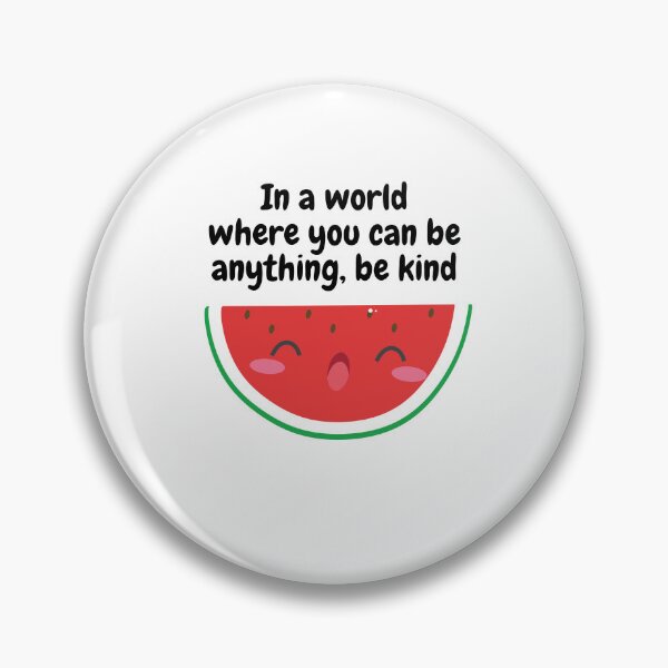 Item preview, In a world where you can be anything, be kind designed and sold by orbsight.
