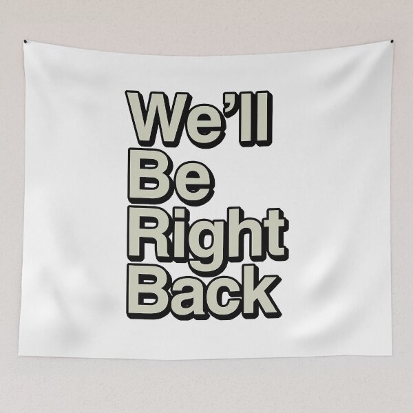 Item preview, The Eric Andre Show - We'll Be Right Back designed and sold by Dimo Kobolds.