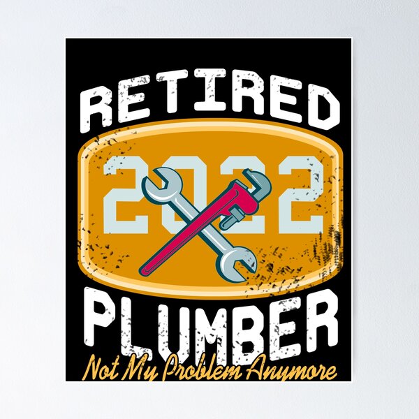 Item preview, Retired Plumber 2022 Not my Problem Anymore designed and sold by NeXore.