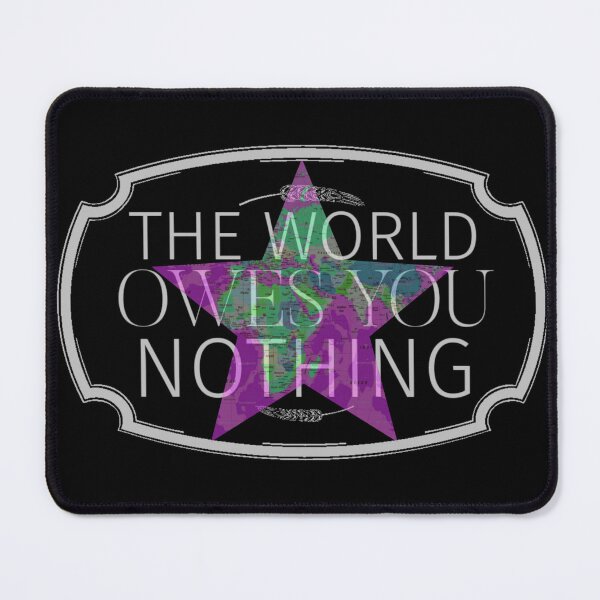 Item preview, The World Owes You Nothing designed and sold by diva-design.
