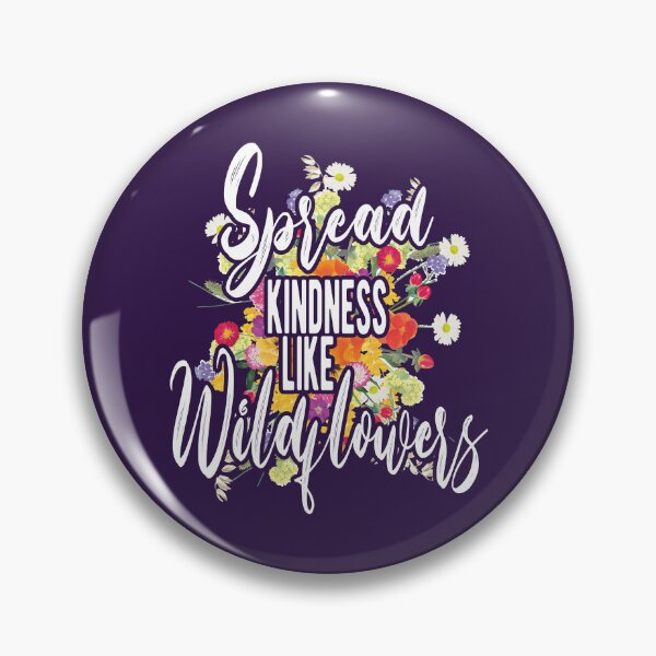 Item preview, Spread Kindness Like Wild Flowers designed and sold by samah82.