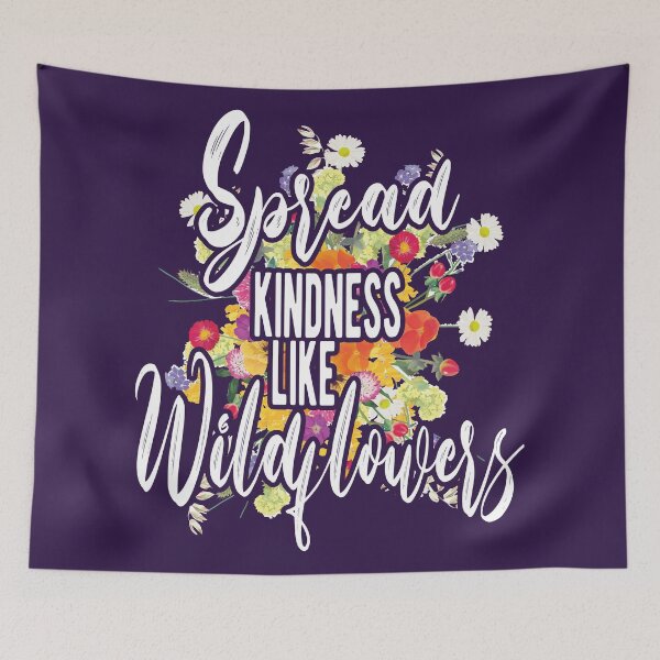 Item preview, Spread Kindness Like Wild Flowers designed and sold by samah82.