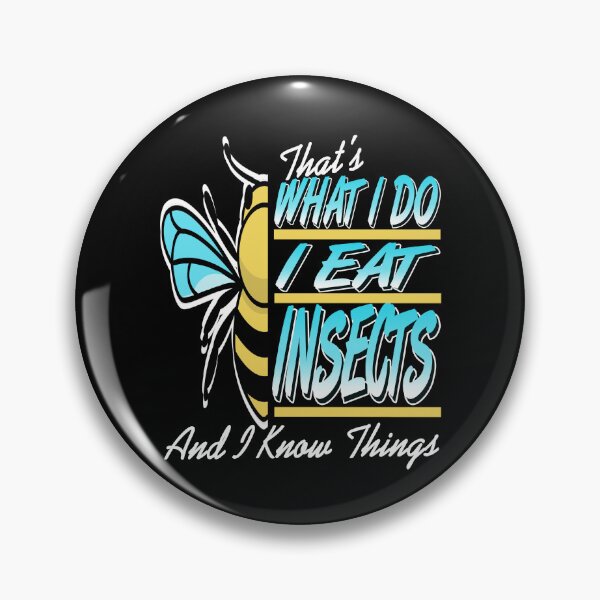 Item preview, That's what I do I eat Insects and know things designed and sold by NeXore.