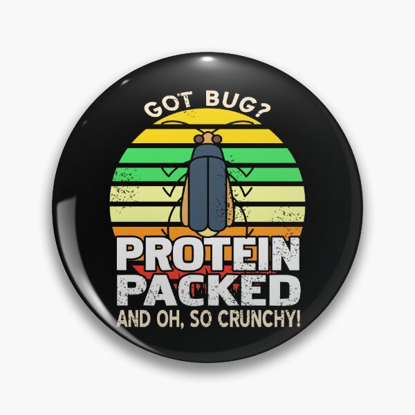Item preview, Got Bug? Protein-packed and so crunchy designed and sold by NeXore.