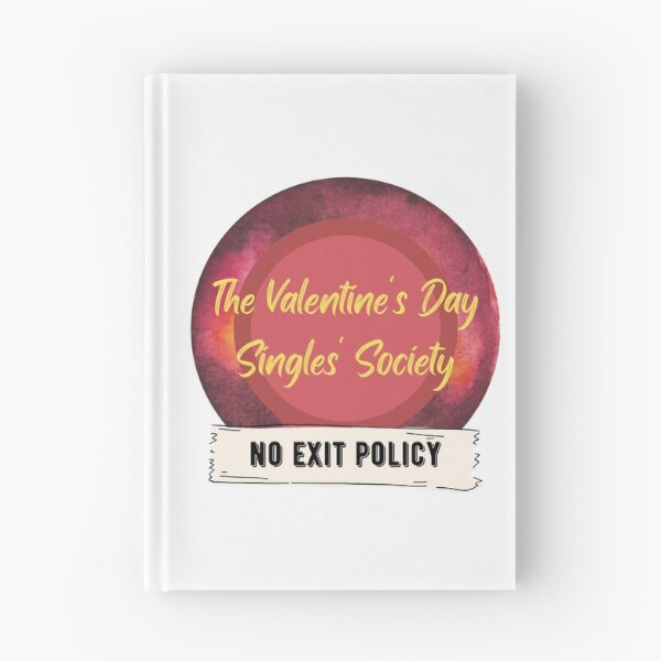 Item preview, The Valentine's Day Singles' Society - No Exit Policy (White) designed and sold by CosmicStory.