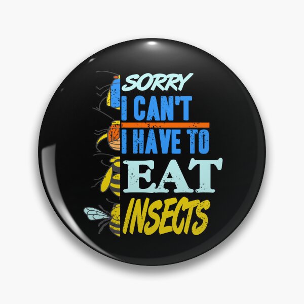 Item preview, Sorry I can't I have to eat Insects designed and sold by NeXore.