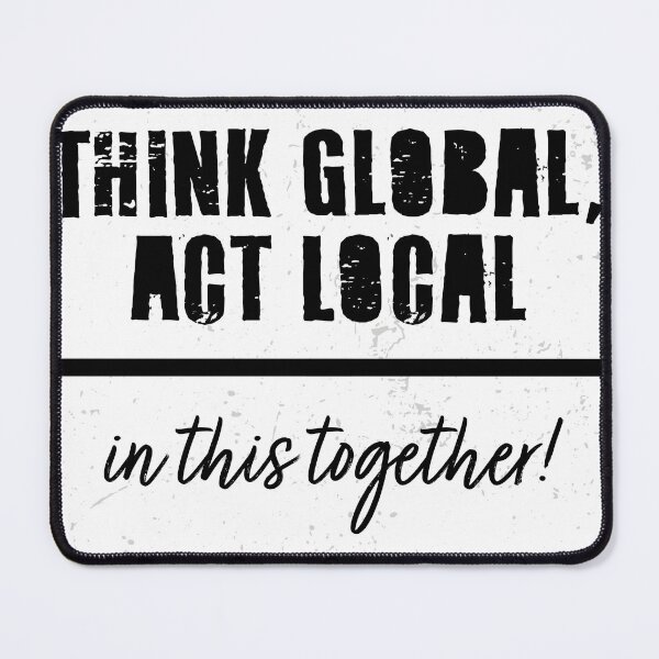 Item preview, Think globally, act locally designed and sold by Maestroedems.