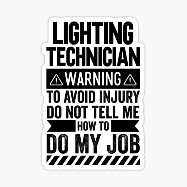 Item preview, Lighting Technician Warning designed and sold by wittyshop.