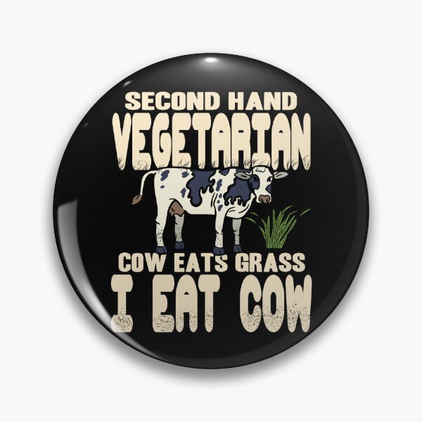 Item preview, Second Hand Vegetarian Cow eats Grass I eat Cow designed and sold by NeXore.
